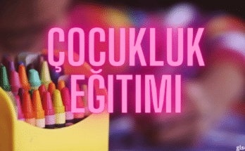 Erken Çocukluk Eğitimi