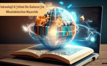 Teknoloji Eğitimi ile Geleceğin Mesleklerine Hazırlık