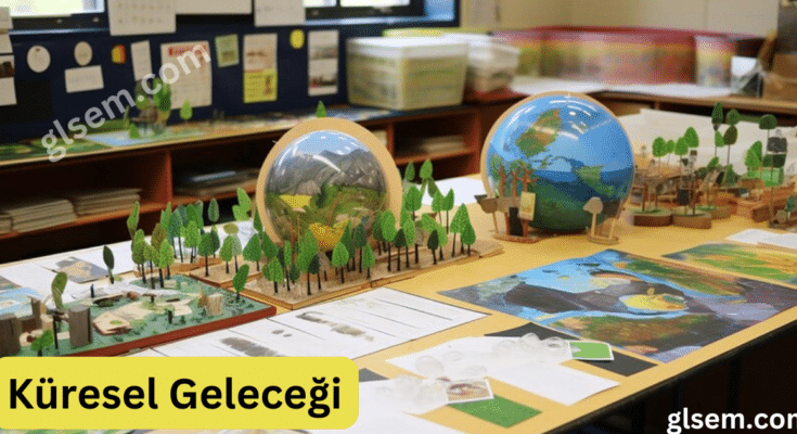 Sürdürülebilir Eğitim Küresel Geleceği Etkiliyor mu?