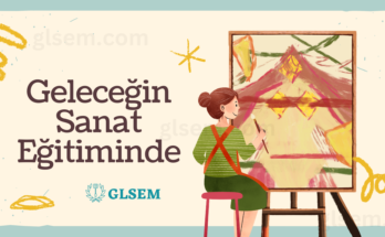 Geleceğin Sanat Eğitiminde