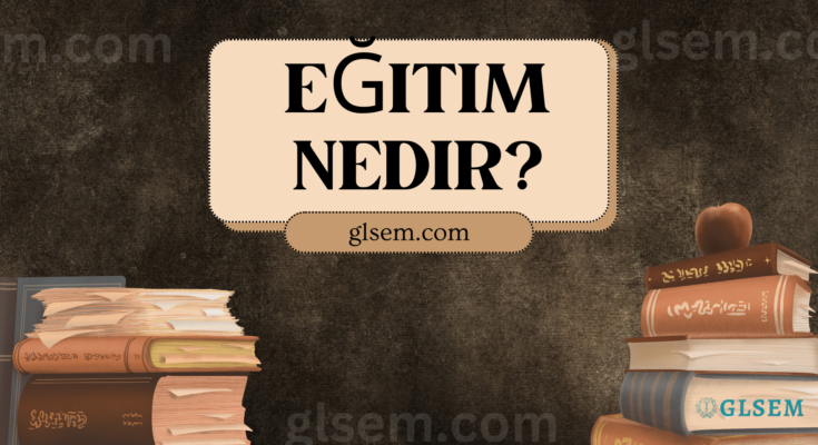 Eğitim Nedir