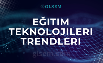 Eğitim Teknolojileri Trendleri