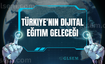 Türkiyenin Dijital Eğitim Geleceği